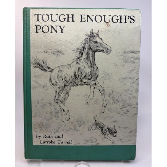 Other - Tough Enoughs Pony 1957 HC DJ by Ruth and Latrobe Carroll Hardcover